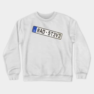 Bad Steve - License Plate Crewneck Sweatshirt